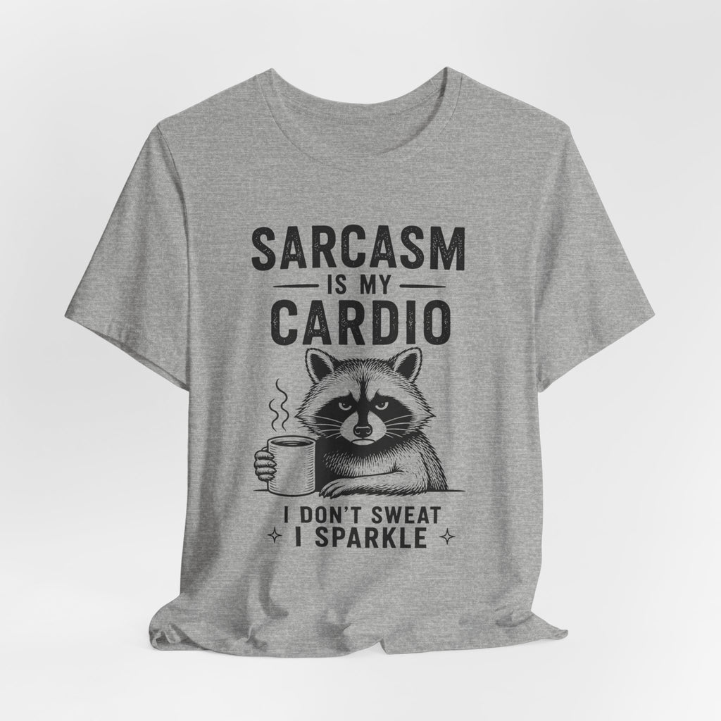 Sarcasm Is My Cardio Tee