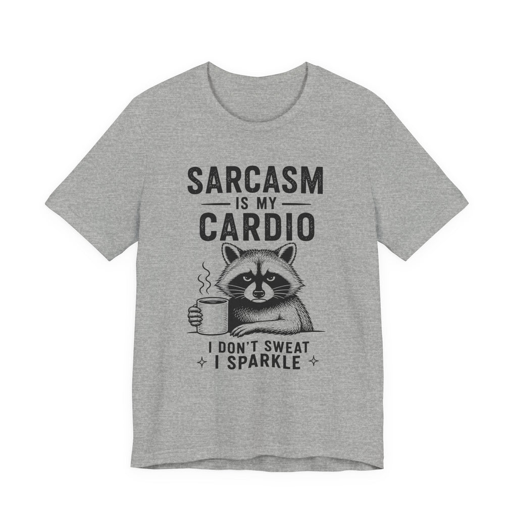 Sarcasm Is My Cardio Tee