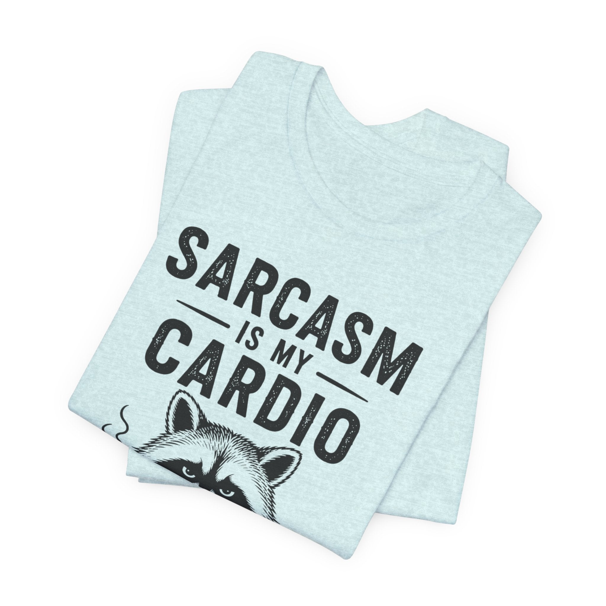 Sarcasm Is My Cardio Tee