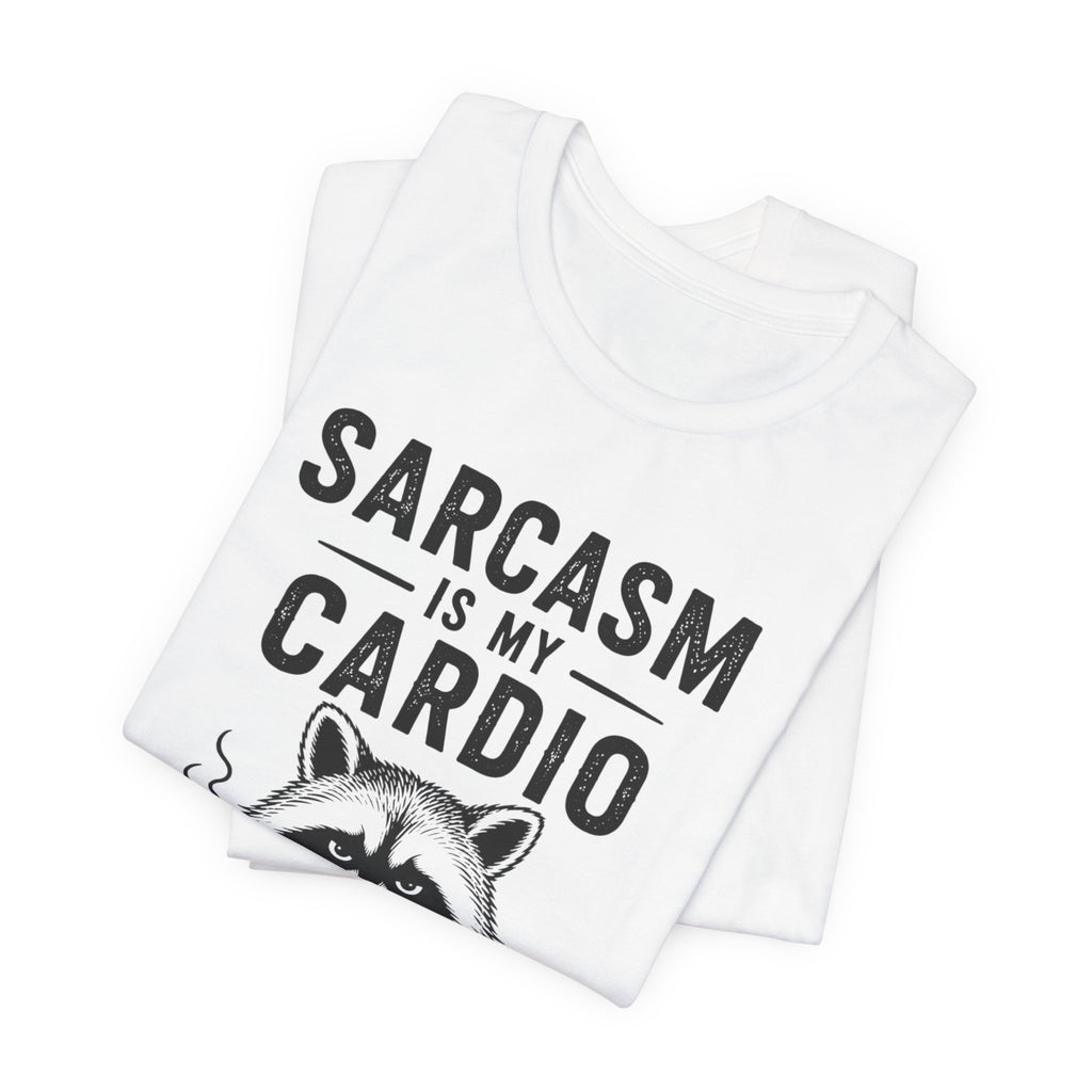 Sarcasm Is My Cardio Tee