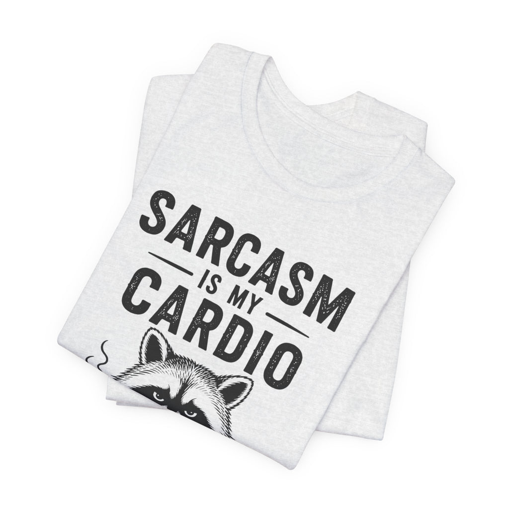 Sarcasm Is My Cardio Tee