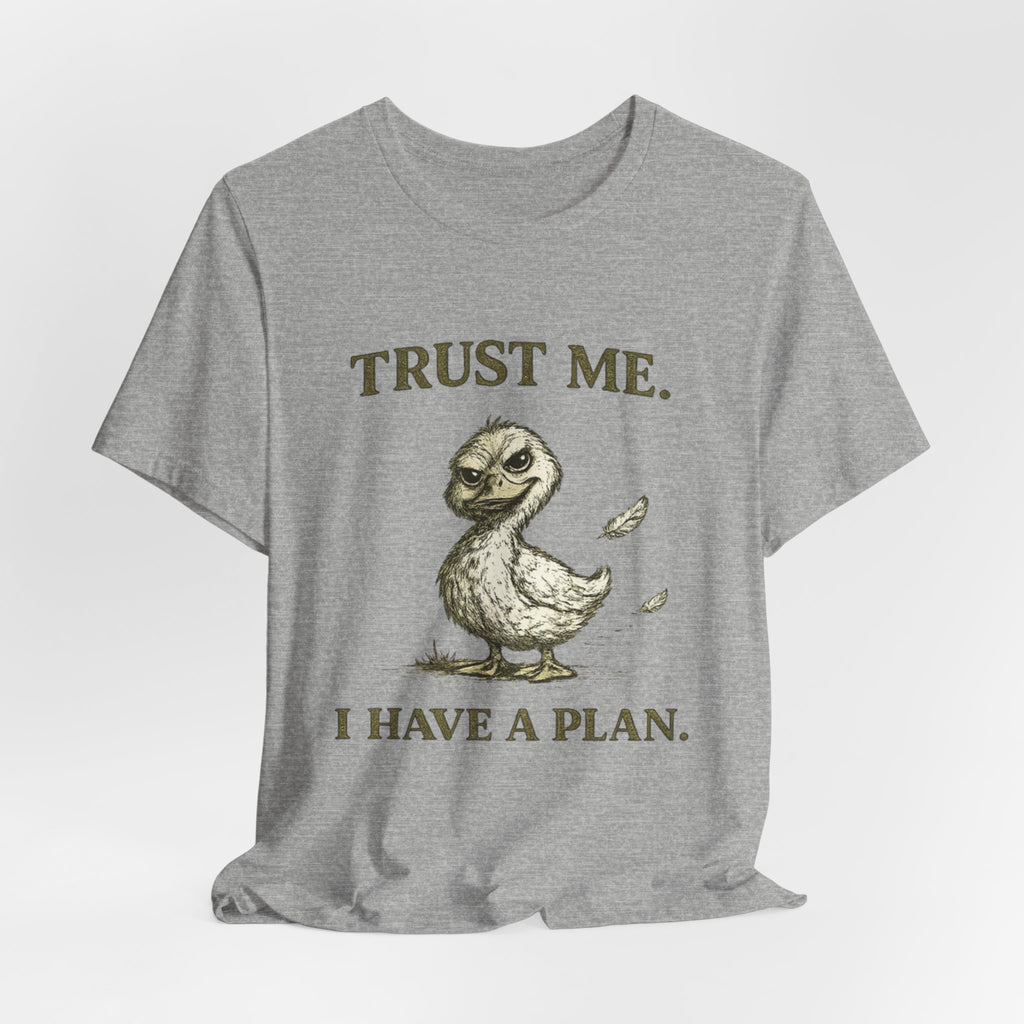 Trust Me I Have A Plan Tee