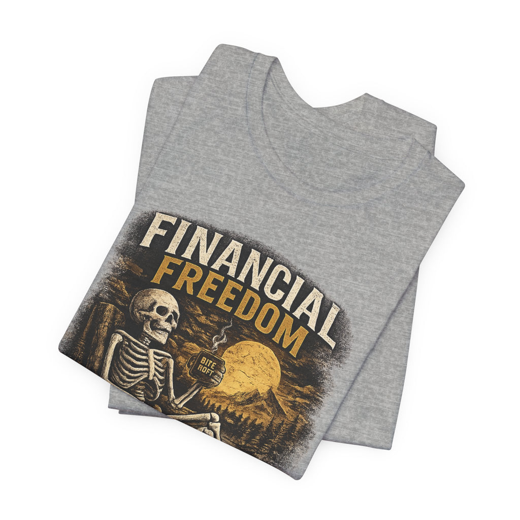 Financial Freedom  Tee