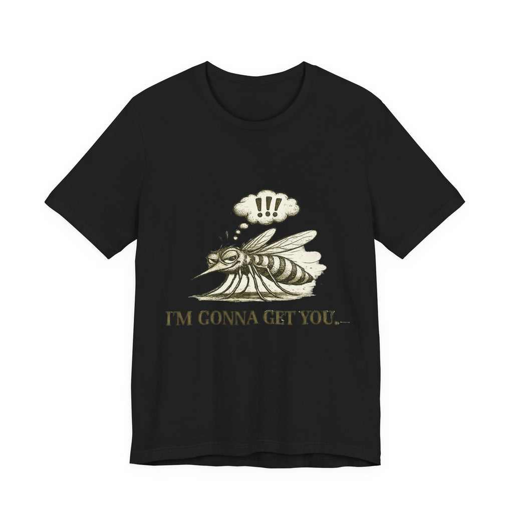 I'm Gonna Get You Bee  Tee