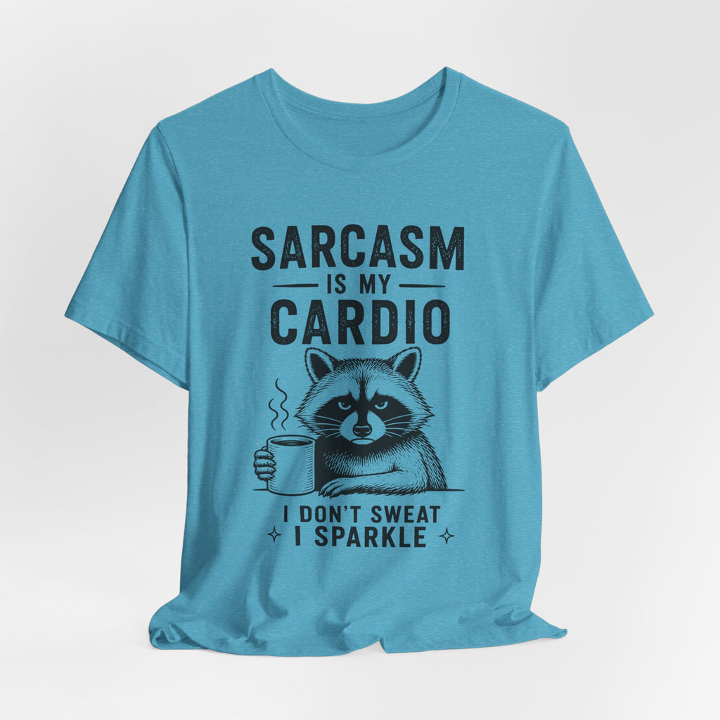 Sarcasm Is My Cardio Tee